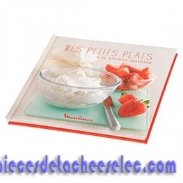 Livre de recettes "Mes petis plats à la Kitchen machine" Livre de recettes "Mes petis plats à la Kitchen machine"